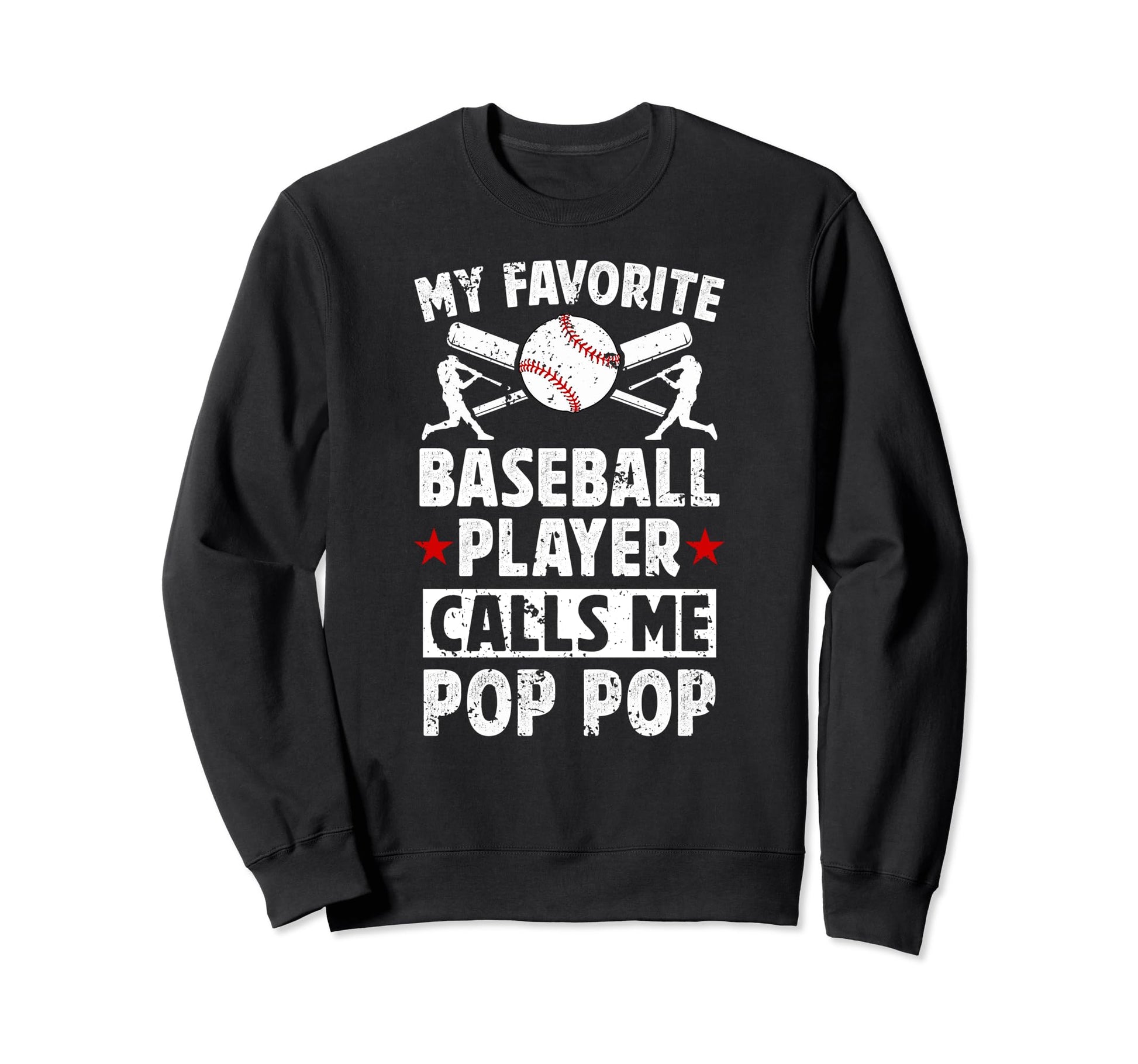 My Favorite Baseball Player Pop Pop Sweatshirt - Graphic Print Men Women - T-Shirt, Sweatshirt, Hoodie