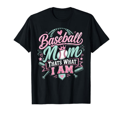 Baseball Mom Thats What I Am Proud T-Shirt - Trendy Graphic Unisex - T-Shirt, Sweatshirt, Hoodie