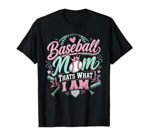 Baseball Mom Thats What I Am Proud T-Shirt - Trendy Graphic Unisex - T-Shirt, Sweatshirt, Hoodie