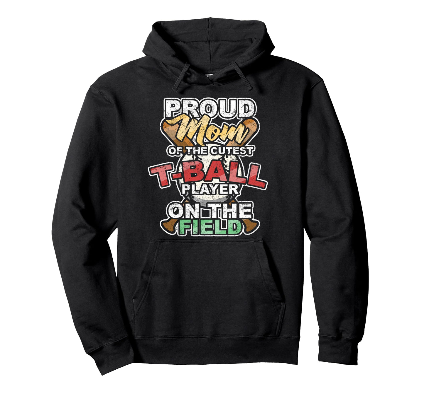 Proud Mom Cutest T Ball Player Field Hoodie - Aesthetic Graphic Men Women - T-Shirt, Sweatshirt, Hoodie