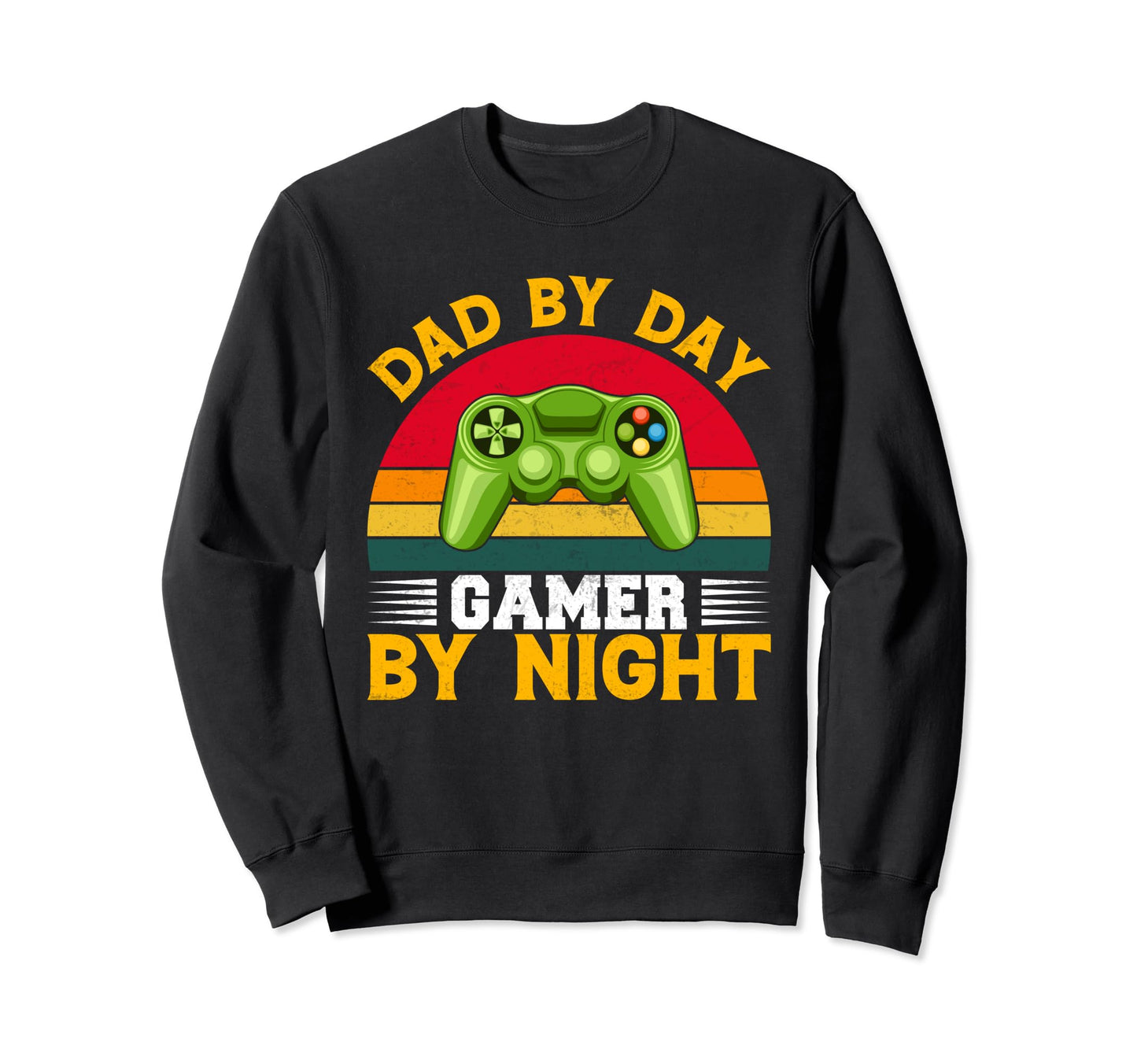 Dad Day Gamer Night Video Gaming Gift Sweatshirt - Graphic Print Men Women - T-Shirt, Sweatshirt, Hoodie