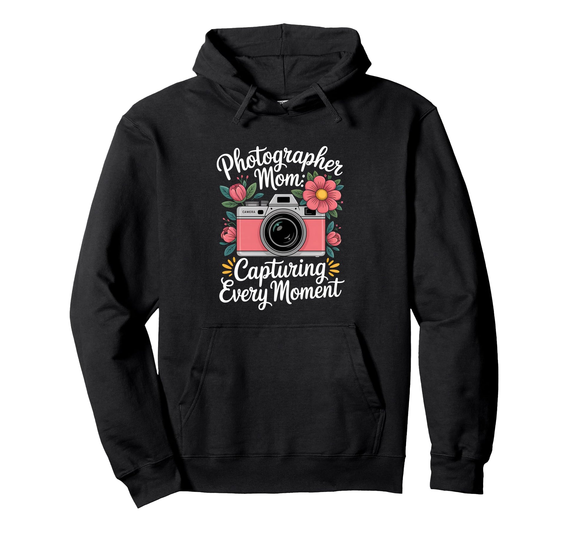 Photographer Mom Capturing Every Moment Hoodie - Trendy Graphic Men Women - T-Shirt, Sweatshirt, Hoodie