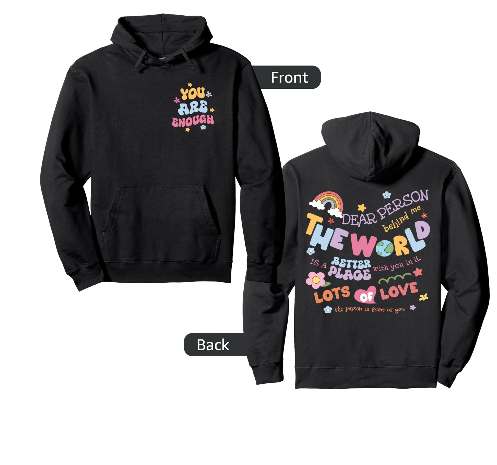 Dear Person Behind Me You Are Enough Hoodie - Aesthetic Graphic Men Women - T-Shirt, Sweatshirt, Hoodie