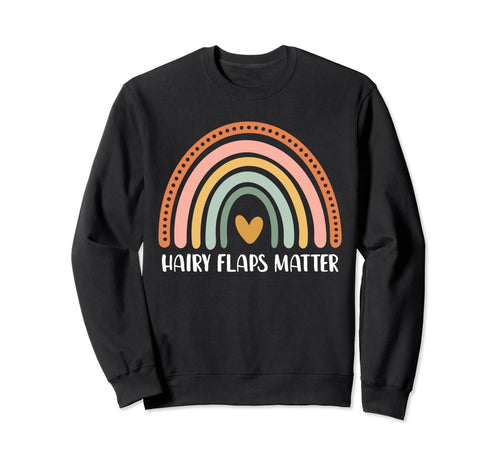 Hairy Flaps Matter Boho Rainbow Sweatshirt - Unique Graphic Unisex - T-Shirt, Sweatshirt, Hoodie
