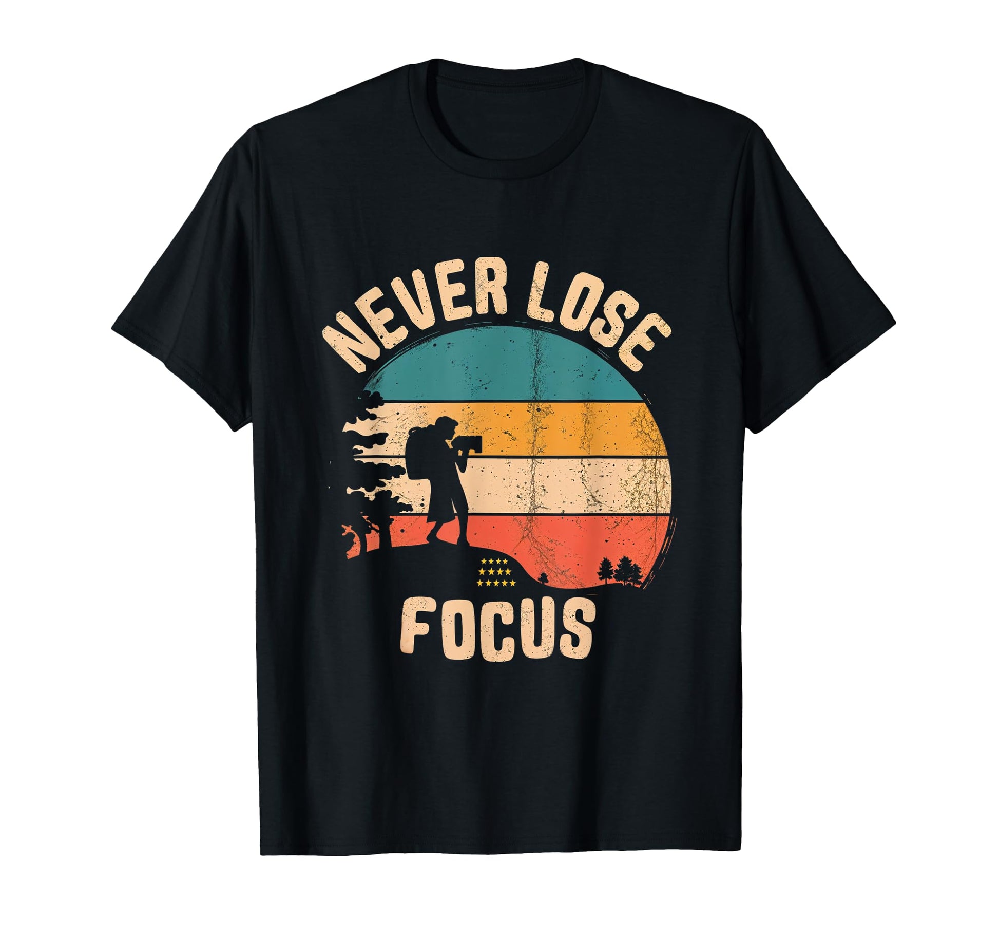 Never Lose Focus Photography T-Shirt - Fun Novelty Design for Adults - T-Shirt, Sweatshirt, Hoodie