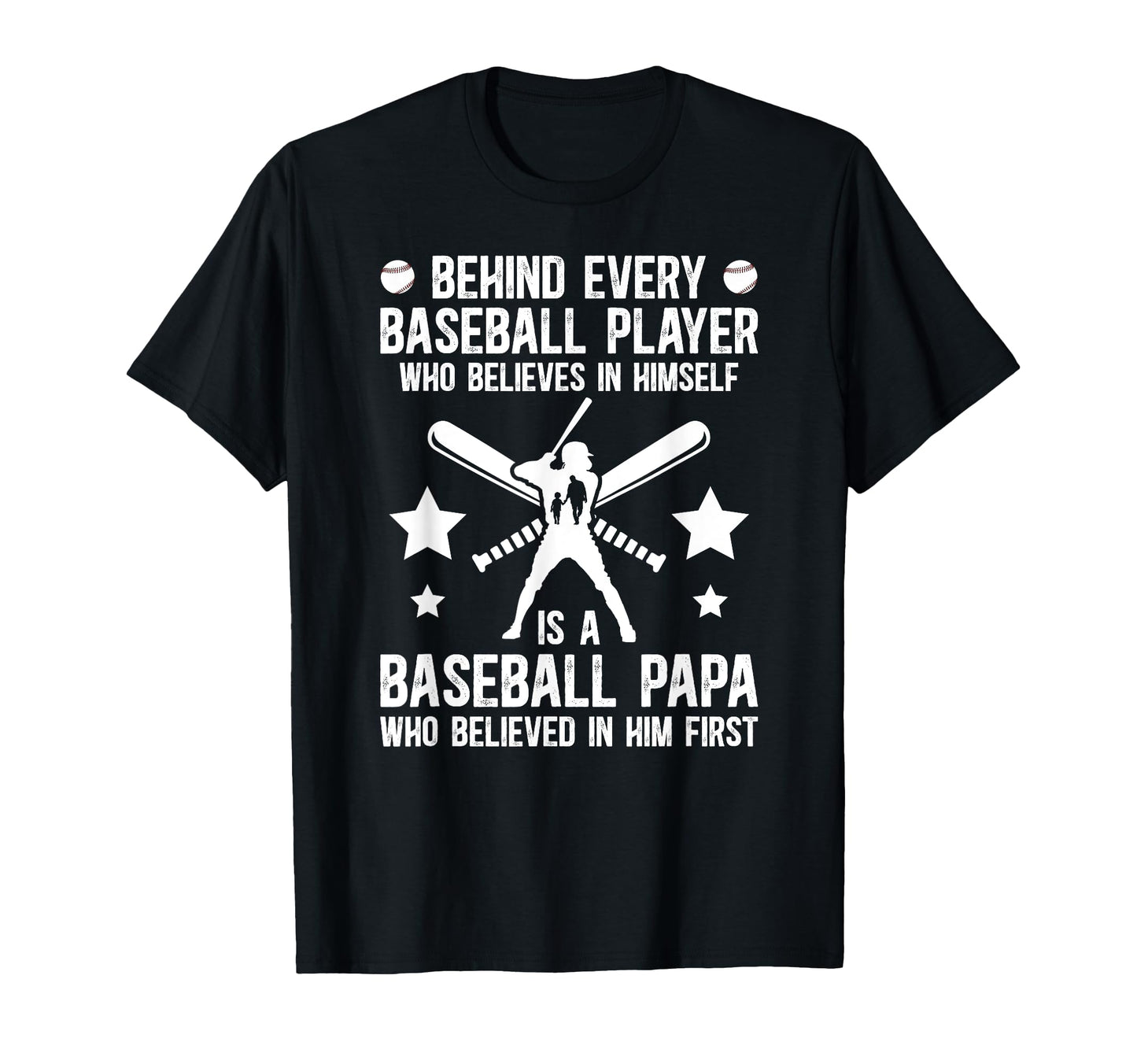 Baseball Papa Who Believed Papa T-Shirt - Trendy Graphic Men Women - T-Shirt, Sweatshirt, Hoodie