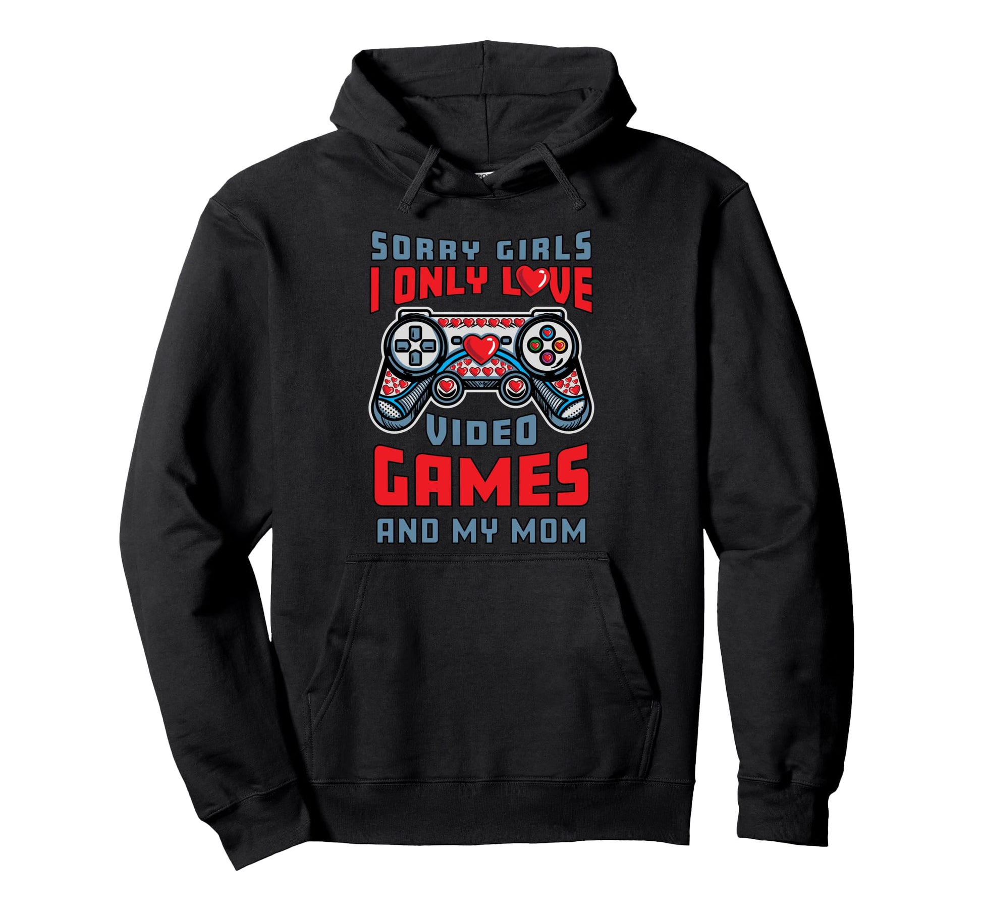 Valentines Sorry Only Love Video Games Hoodie - Streetwear Style Unisex - T-Shirt, Sweatshirt, Hoodie