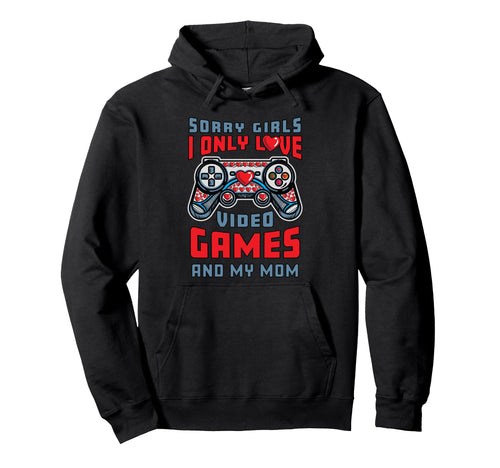Valentines Sorry Only Love Video Games Hoodie - Streetwear Style Unisex - T-Shirt, Sweatshirt, Hoodie