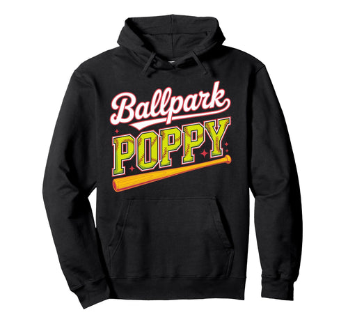 Ballpark Poppy Softball Grandpa Ball Game Hoodie - Streetwear Style Unisex - T-Shirt, Sweatshirt, Hoodie