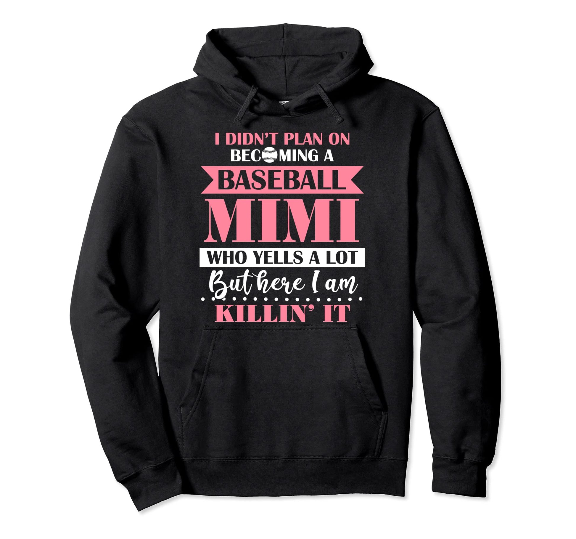 I Didnt Plan Becoming Baseball Mimi Hoodie - Minimalist Print for Adults - T-Shirt, Sweatshirt, Hoodie