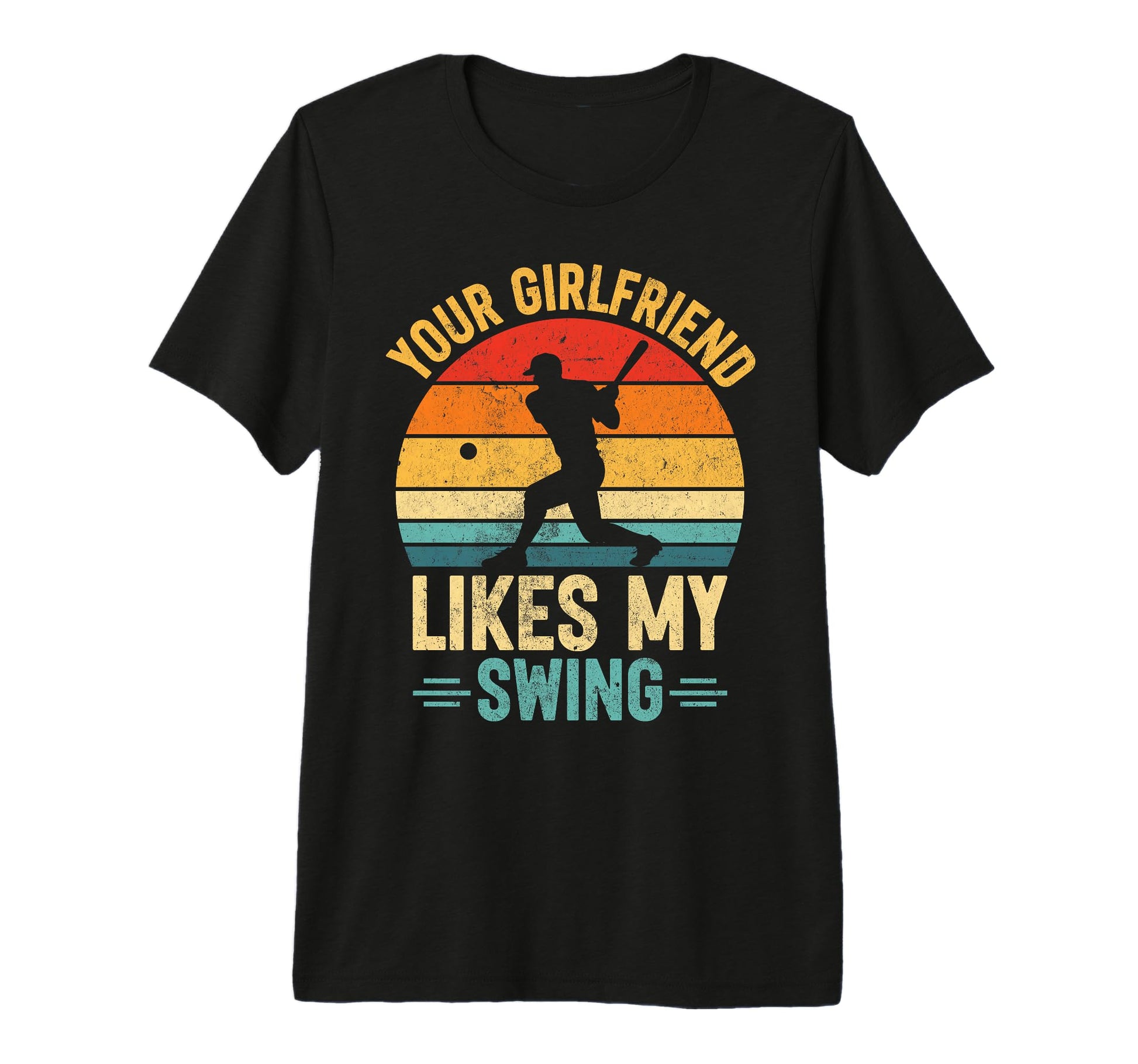 Your Girlfriend Likes My Swing T-Shirt - Unique Graphic for Adults - T-Shirt, Sweatshirt, Hoodie
