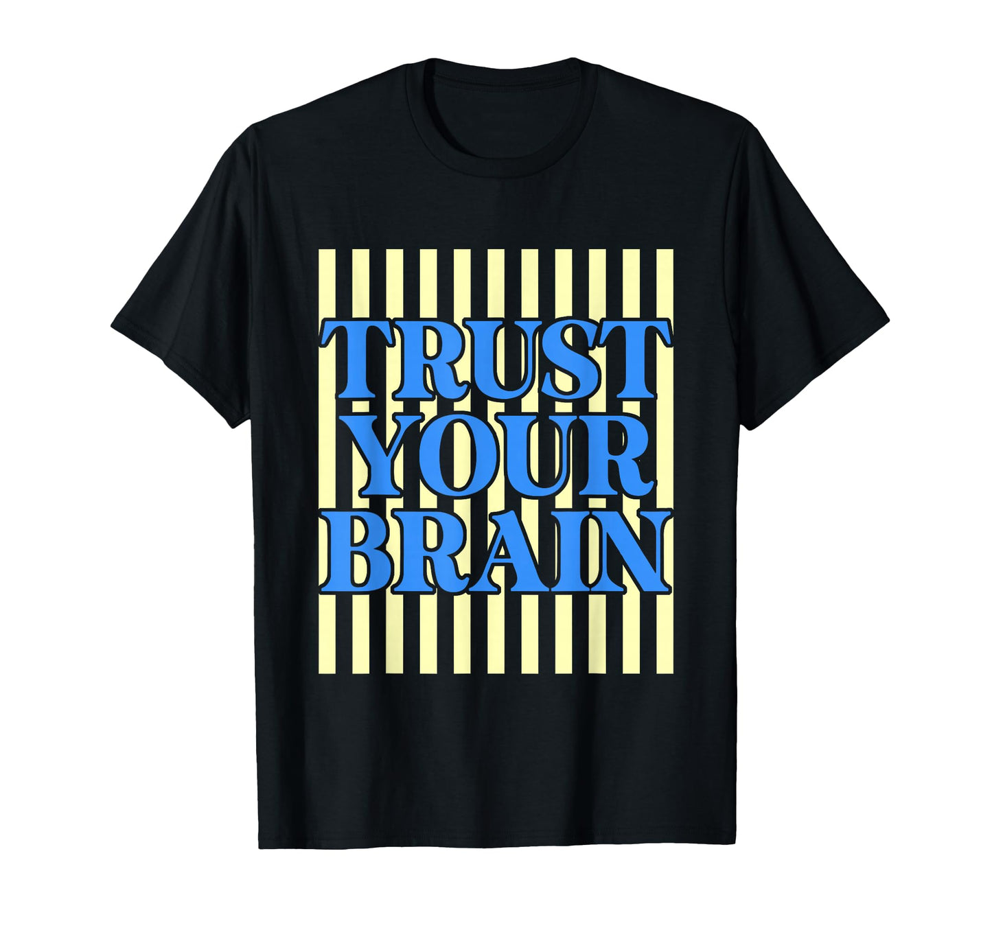 Stripes Trust Your Brain Test Day T-Shirt - Unique Graphic Men Women - T-Shirt, Sweatshirt, Hoodie