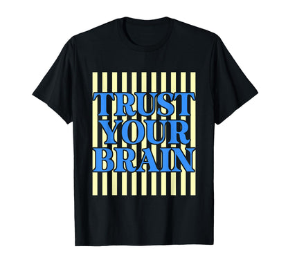Stripes Trust Your Brain Test Day T-Shirt - Unique Graphic Men Women - T-Shirt, Sweatshirt, Hoodie