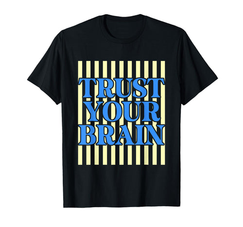 Stripes Trust Your Brain Test Day T-Shirt - Unique Graphic Men Women - T-Shirt, Sweatshirt, Hoodie