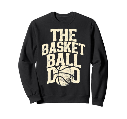 Basketball Dad Sweatshirt - Graphic Print for Adults - T-Shirt, Sweatshirt, Hoodie