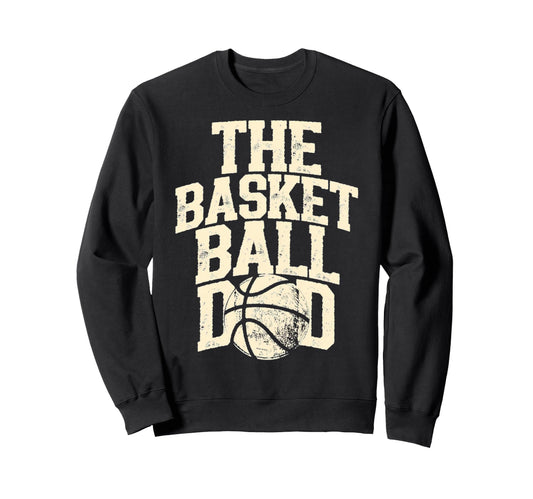 Basketball Dad Sweatshirt - Graphic Print for Adults - T-Shirt, Sweatshirt, Hoodie