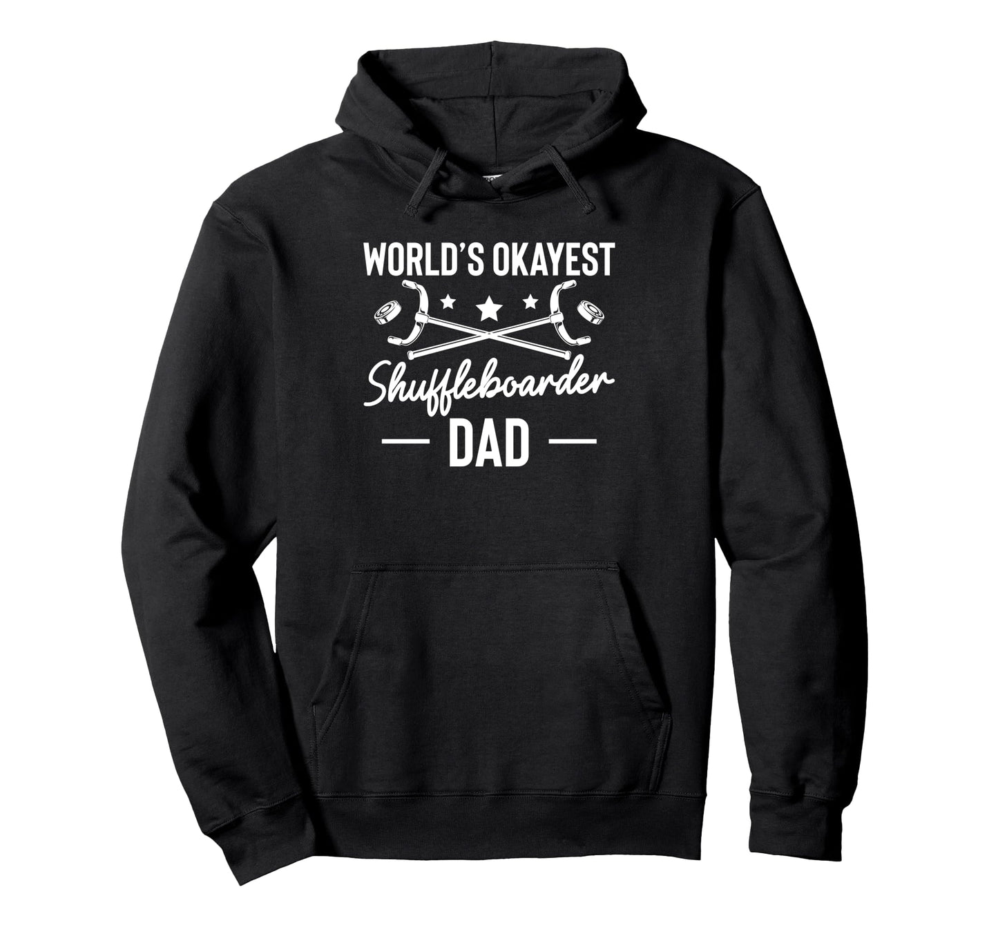 Worlds Okayest Shuffleboarder Dad Fathers Hoodie - Trendy Graphic Unisex - T-Shirt, Sweatshirt, Hoodie