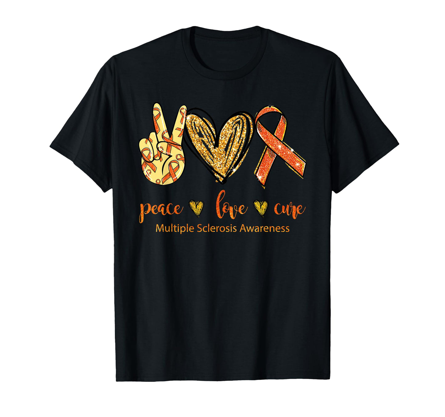 Peace Love Cure Multiple Sclerosis T-Shirt - Fun Novelty Design Men Women - T-Shirt, Sweatshirt, Hoodie
