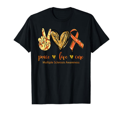 Peace Love Cure Multiple Sclerosis T-Shirt - Fun Novelty Design Men Women - T-Shirt, Sweatshirt, Hoodie