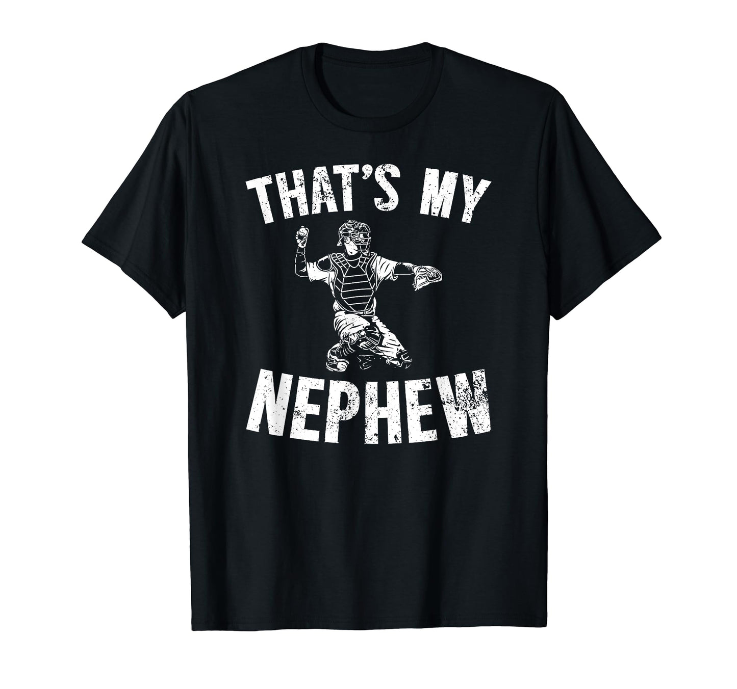 Thats My Nephew Baseball Catcher Aunt T-Shirt - Trendy Graphic for Adults - T-Shirt, Sweatshirt, Hoodie
