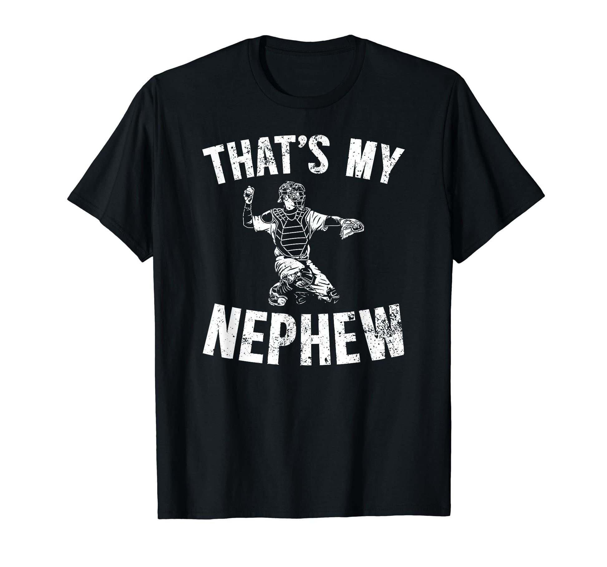 Thats My Nephew Baseball Catcher Aunt T-Shirt - Trendy Graphic for Adults - T-Shirt, Sweatshirt, Hoodie