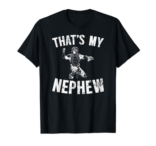 Thats My Nephew Baseball Catcher Aunt T-Shirt - Trendy Graphic for Adults - T-Shirt, Sweatshirt, Hoodie