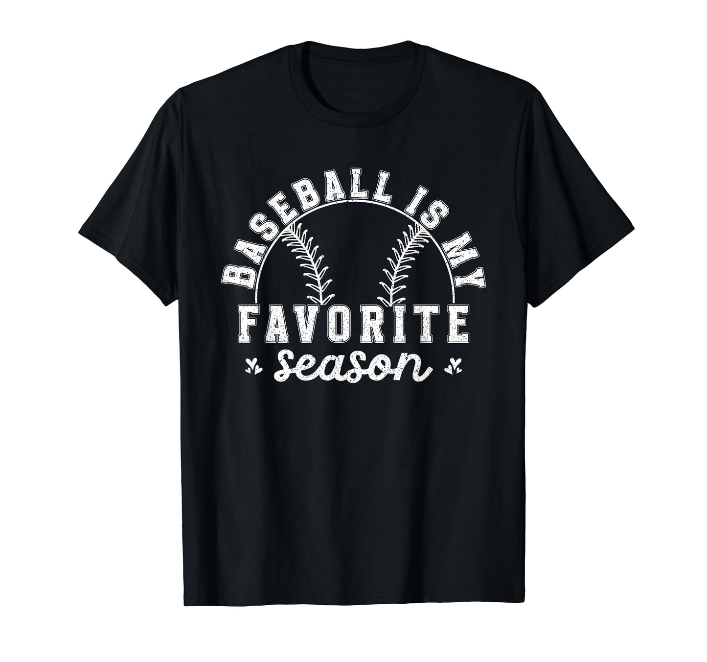 Baseball Is My Favorite Season Sports T-Shirt - Aesthetic Graphic Unisex - T-Shirt, Sweatshirt, Hoodie