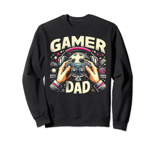 Gamer Dad Game Controller Gaming Sweatshirt - Trendy Graphic Men Women - T-Shirt, Sweatshirt, Hoodie