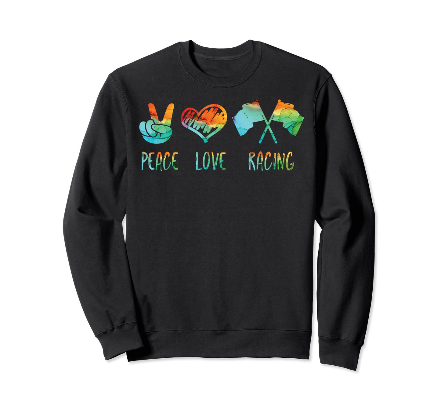Peace Love And Racing Peace Love Sweatshirt - Custom Art Print for Adults - T-Shirt, Sweatshirt, Hoodie