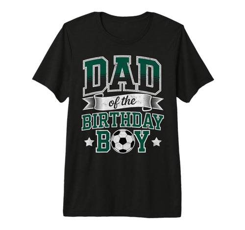 Dad Birthday Soccer Goalie Bday Player T-Shirt - Unique Graphic for Adults - T-Shirt, Sweatshirt, Hoodie