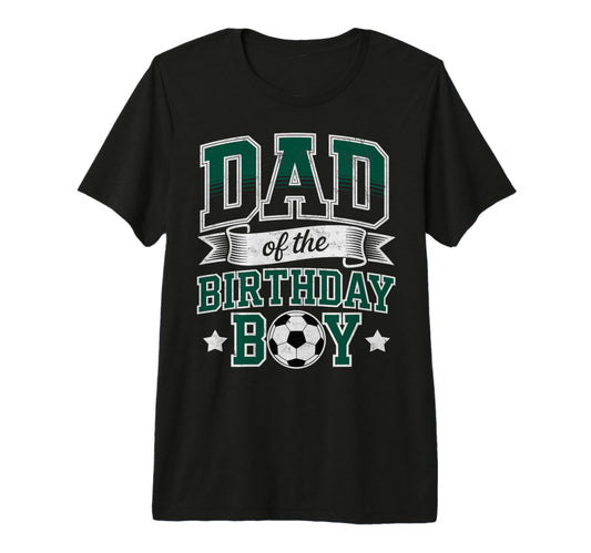 Dad Birthday Soccer Goalie Bday Player T-Shirt - Unique Graphic for Adults - T-Shirt, Sweatshirt, Hoodie