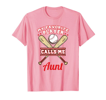 My Favorite Player Calls Me Aunt Baseball T-Shirt - Streetwear Style Unisex - T-Shirt, Sweatshirt, Hoodie