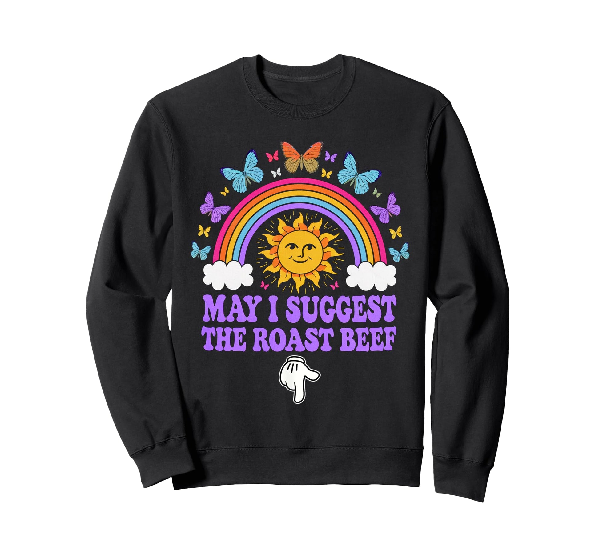 May I Suggest Roast Beef Funny Sweatshirt - Aesthetic Graphic Men Women - T-Shirt, Sweatshirt, Hoodie