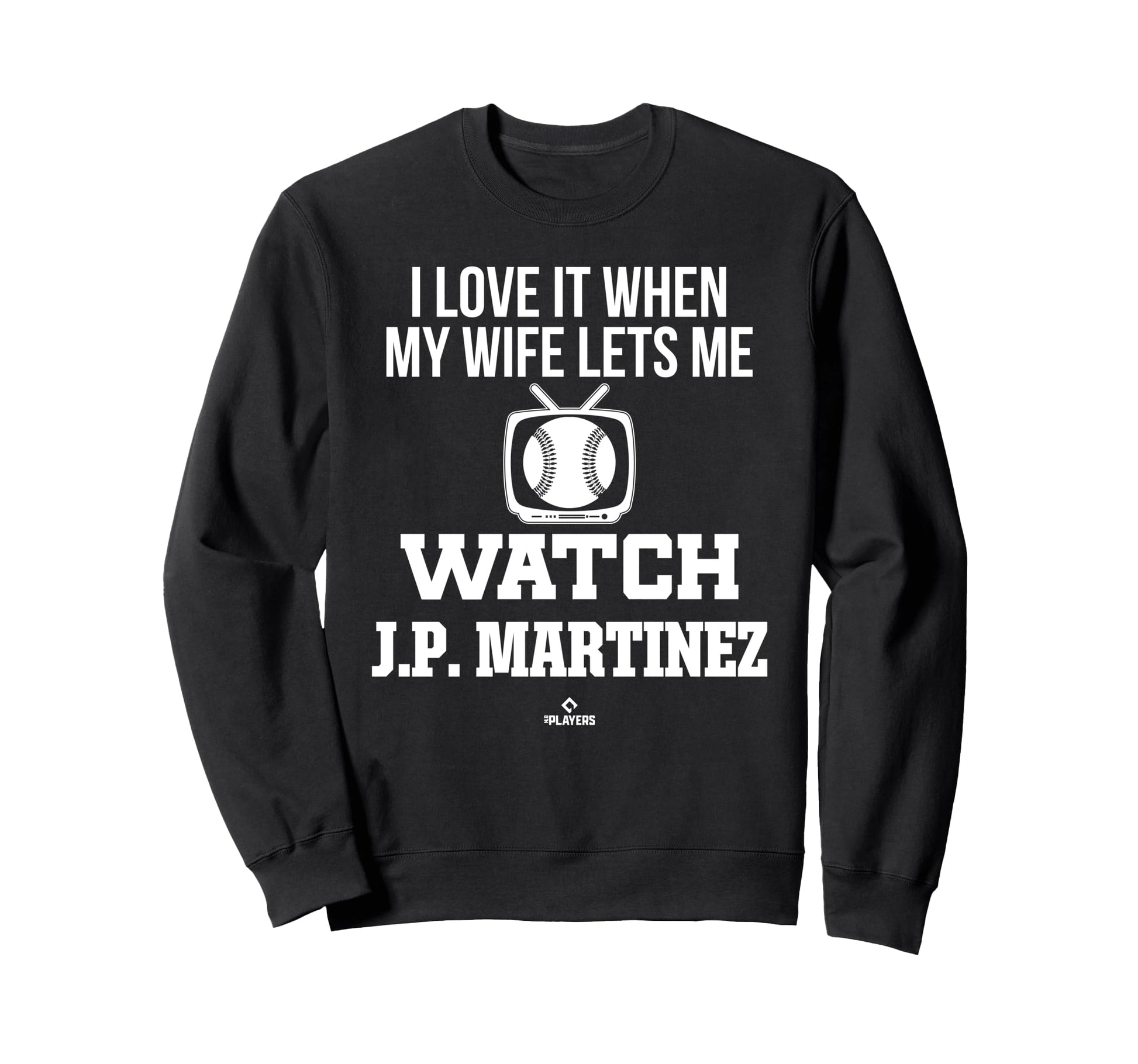 My Wife Lets Me Watch J P Sweatshirt - Casual Everyday Wear for Adults - T-Shirt, Sweatshirt, Hoodie