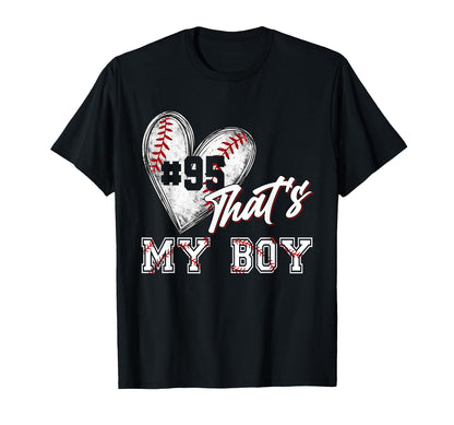 That My Baseball Player Number 95 T-Shirt - Aesthetic Graphic Men Women - T-Shirt, Sweatshirt, Hoodie