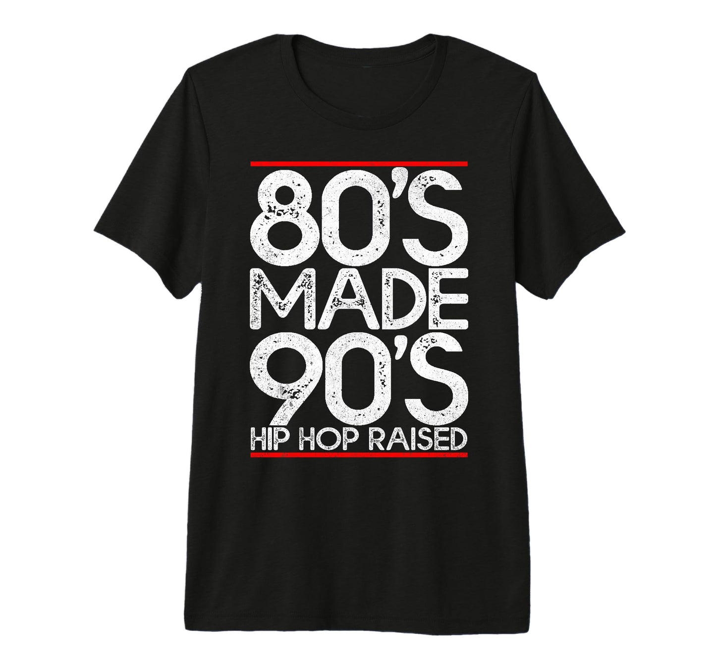 80S Made 90S Hip Hop Raised Outfit T-Shirt - Aesthetic Graphic Men Women - T-Shirt, Sweatshirt, Hoodie