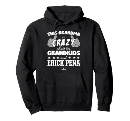 Grandma Crazy Erick Pena Prospect Hoodie - Trendy Graphic for Adults - T-Shirt, Sweatshirt, Hoodie