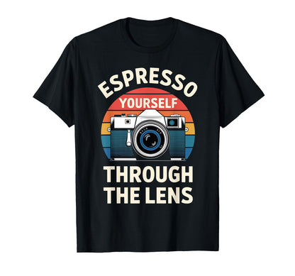 Photographer Espresso Yourself T-Shirt - Streetwear Style for Adults - T-Shirt, Sweatshirt, Hoodie