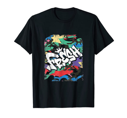 Fresh Hip Hop 80S 90S Old School T-Shirt - Fun Novelty Design Men Women - T-Shirt, Sweatshirt, Hoodie
