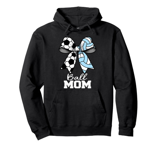 Ball Mom Soccer Volleyball Mom Hoodie - Casual Everyday Wear Unisex - T-Shirt, Sweatshirt, Hoodie