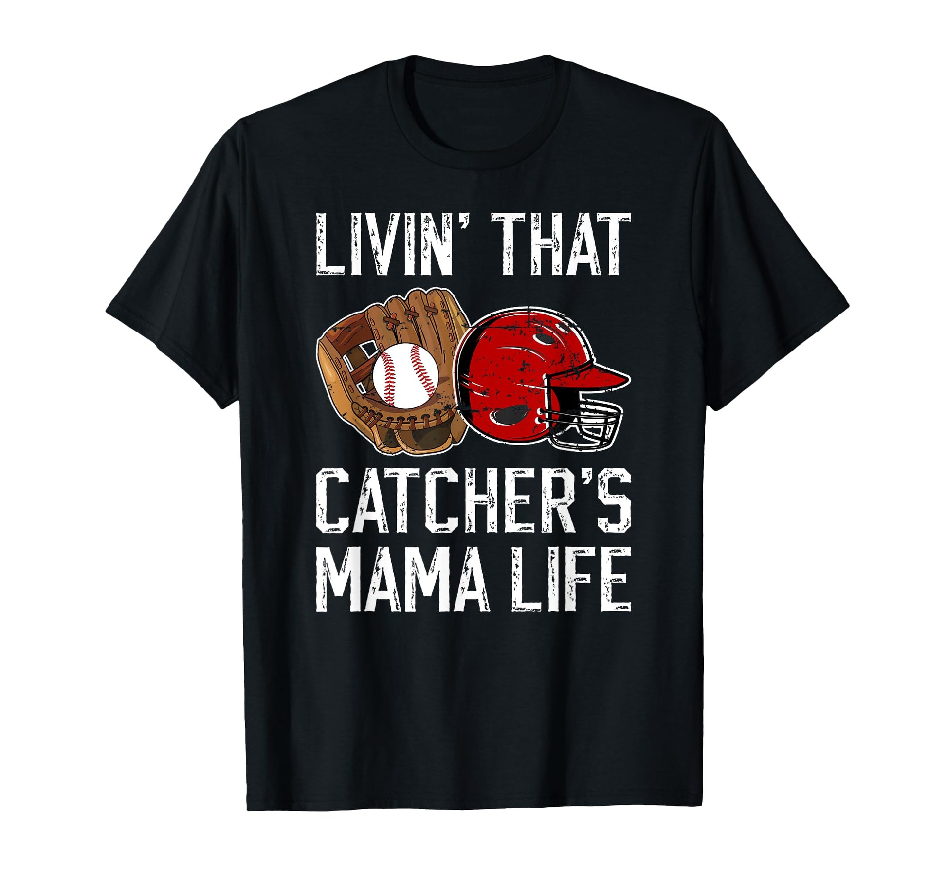 Baseball Catcher Mama Life Baseball T-Shirt - Trendy Graphic Unisex - T-Shirt, Sweatshirt, Hoodie
