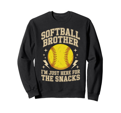 Funny Softball Brother Im Just Here Sweatshirt - Graphic Print Unisex - T-Shirt, Sweatshirt, Hoodie