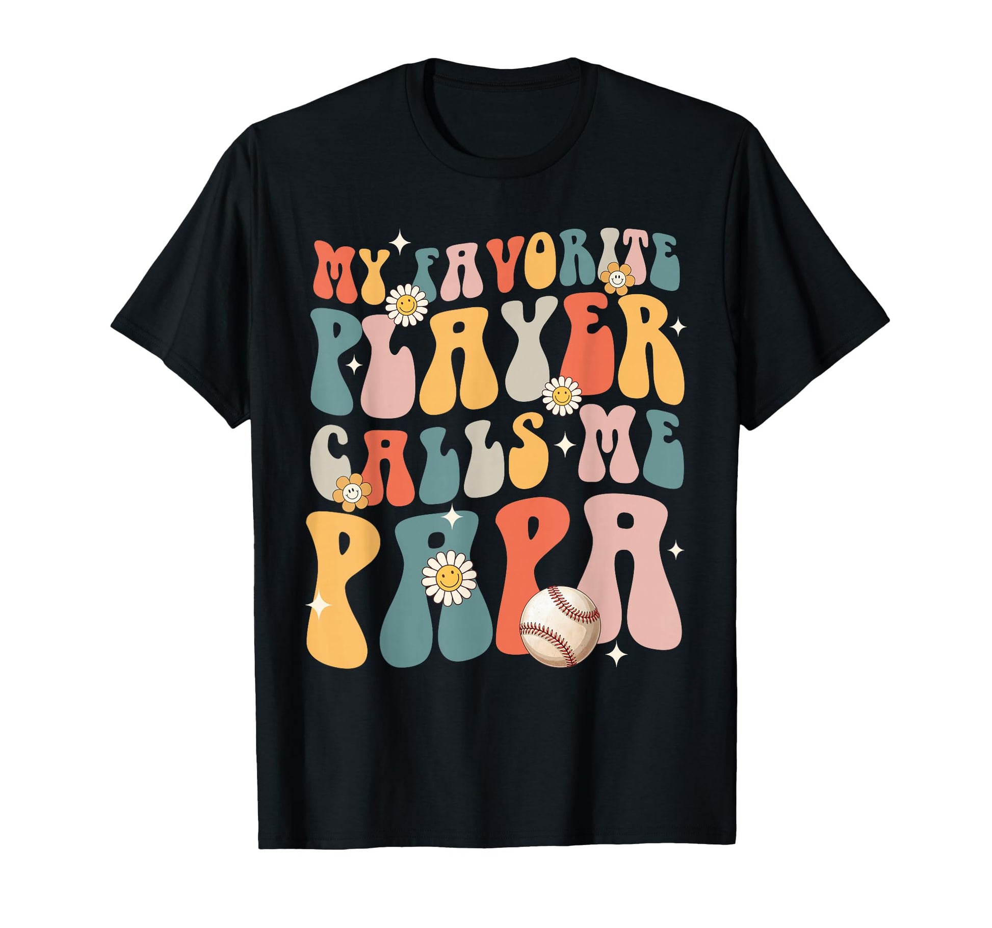 Baseball My Favorite Player Calls Me Papa T-Shirt - Trendy Graphic Unisex - T-Shirt, Sweatshirt, Hoodie