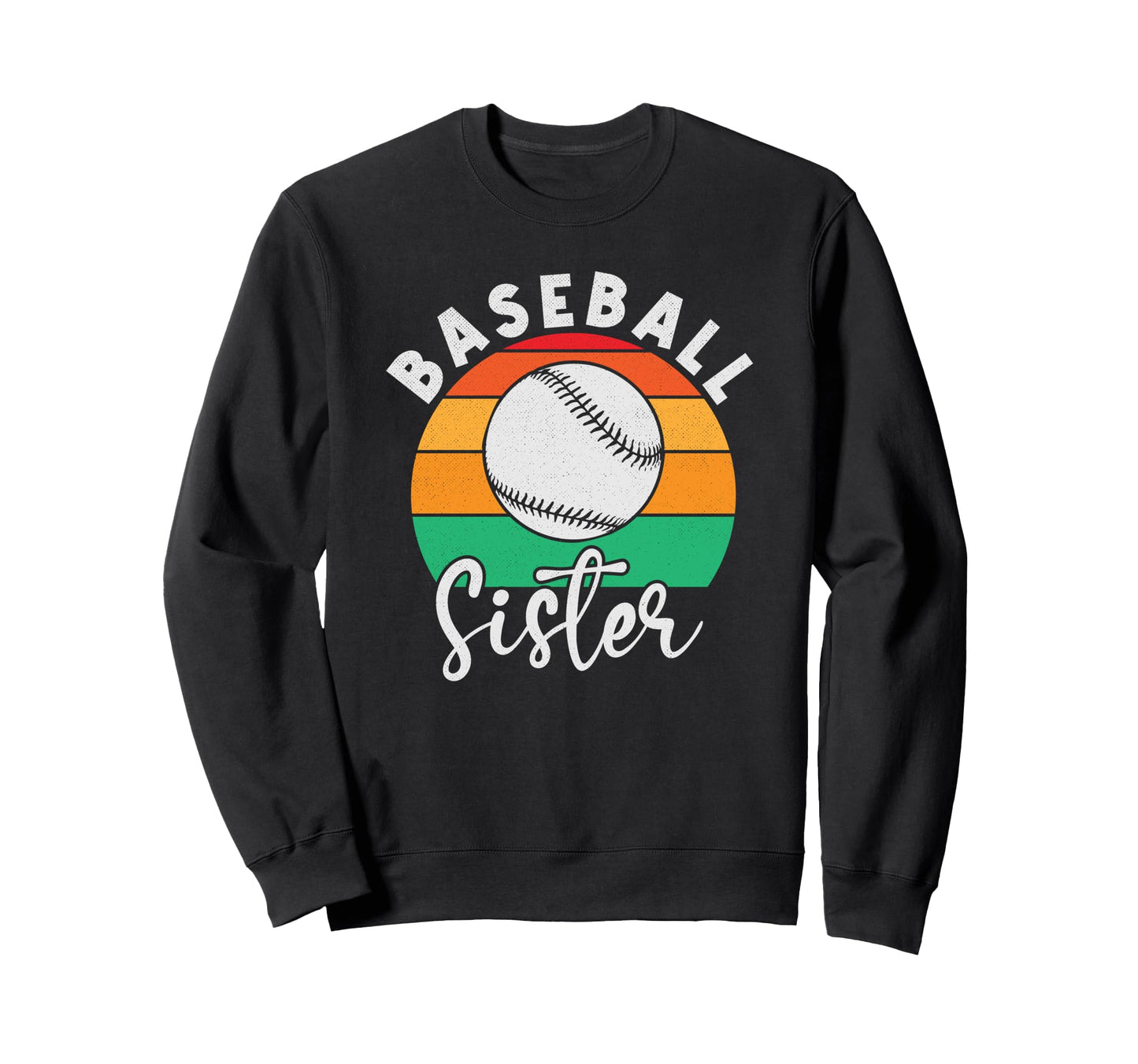 Baseball Sister Sweatshirt - Casual Everyday Wear Men Women - T-Shirt, Sweatshirt, Hoodie