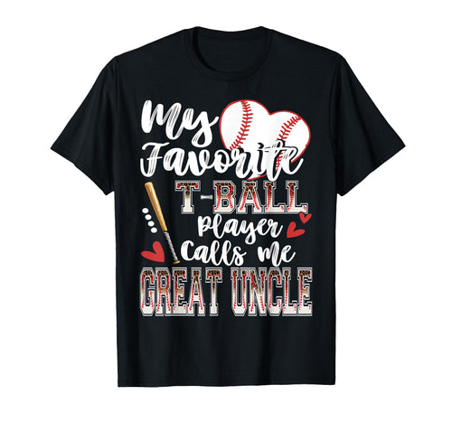 My Favorite T Ball Player Calls Me Great T-Shirt - Unique Graphic Unisex - T-Shirt, Sweatshirt, Hoodie