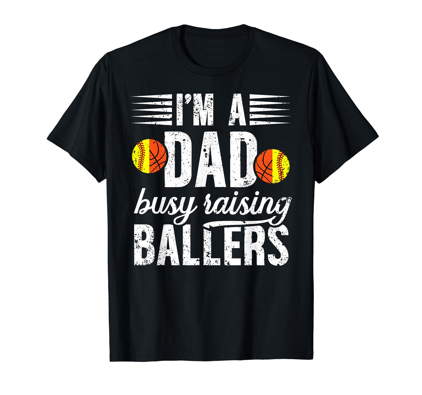 Im Dad Busy Raising Ballers Softball T-Shirt - Trendy Graphic for Adults - T-Shirt, Sweatshirt, Hoodie