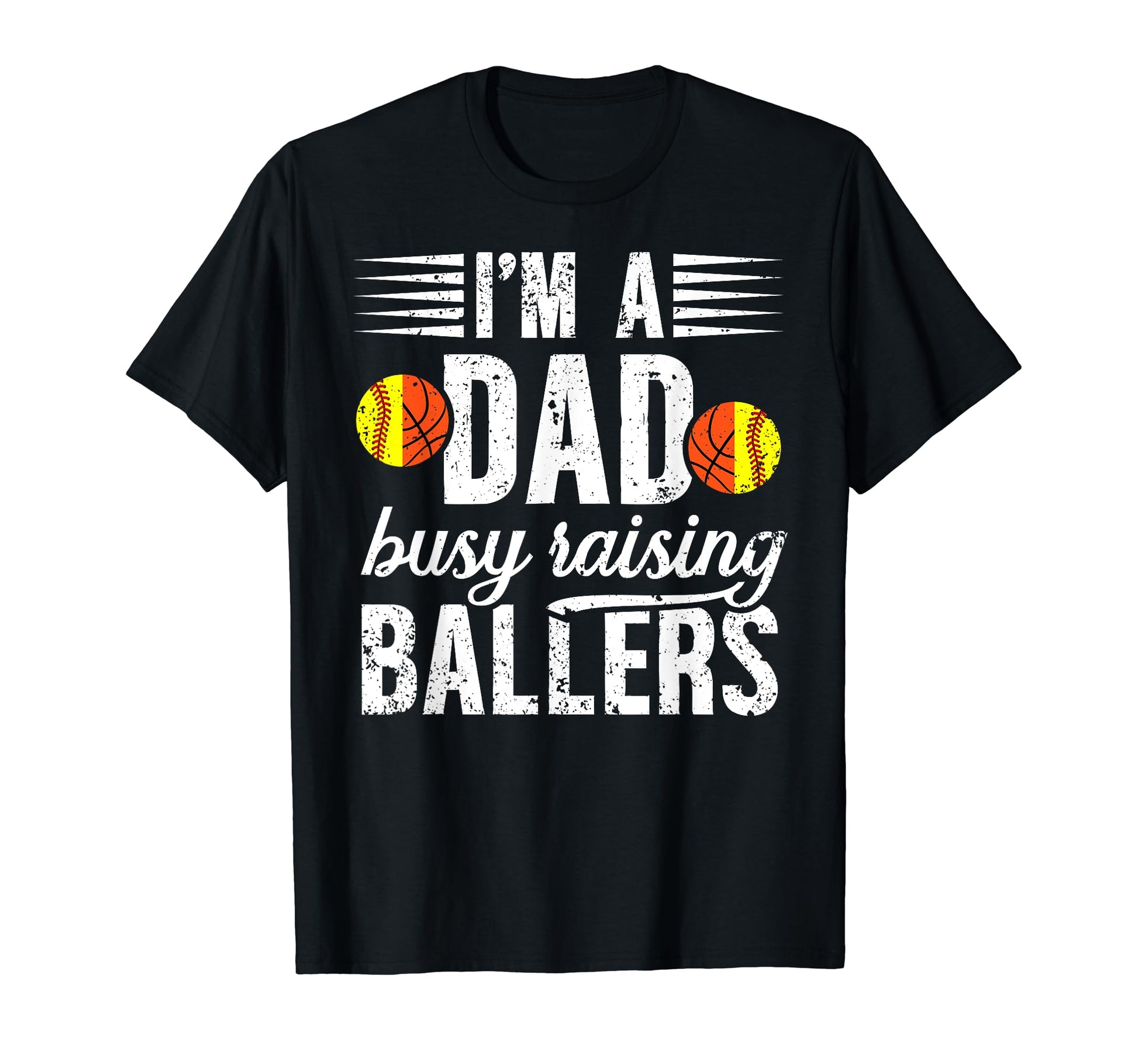 Im Dad Busy Raising Ballers Softball T-Shirt - Trendy Graphic for Adults - T-Shirt, Sweatshirt, Hoodie