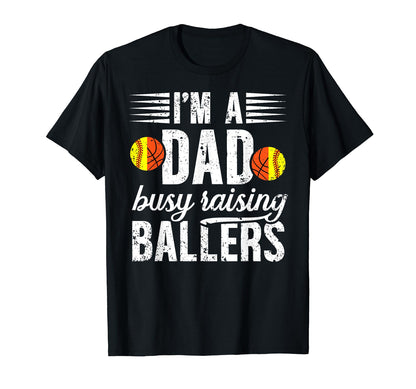 Im Dad Busy Raising Ballers Softball T-Shirt - Trendy Graphic for Adults - T-Shirt, Sweatshirt, Hoodie