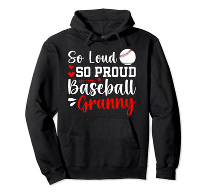 So Loud So Proud Baseball Granny Hoodie - Streetwear Style Men Women - T-Shirt, Sweatshirt, Hoodie