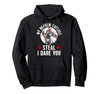 My Nephew Catches Baseball Catcher Hoodie - Custom Art Print for Adults - T-Shirt, Sweatshirt, Hoodie